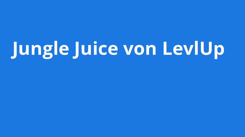 Jungle Juice von LevlUp